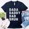 Load image into Gallery viewer, Dada Daddy Dad Bruh Shirt