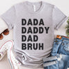 Load image into Gallery viewer, Dada Daddy Dad Bruh Shirt