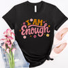 Load image into Gallery viewer, I Am Enough Shirt