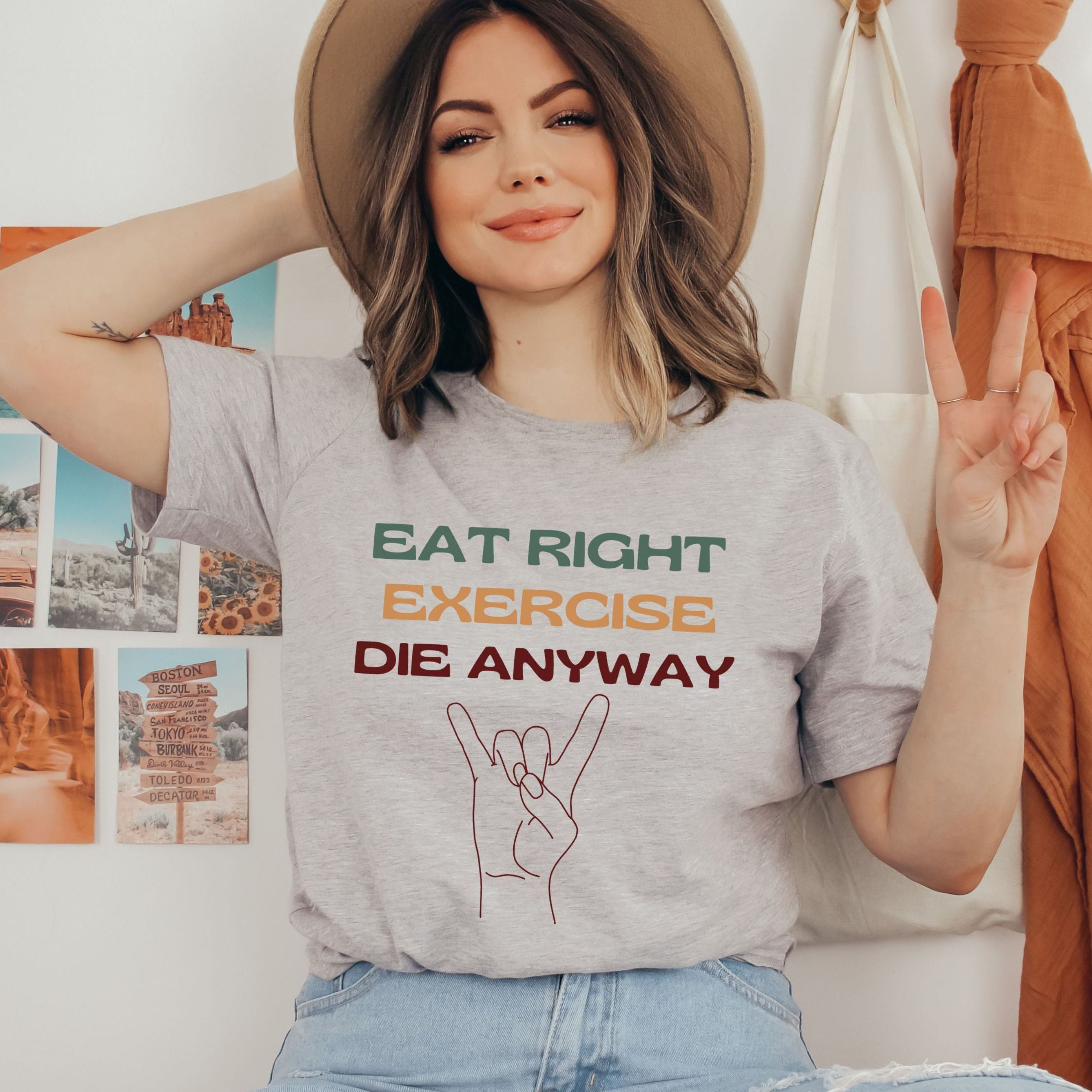 Eat Right Exercise Die Anyway T-shirt